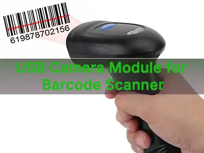 バーコード スキャナー用 USB カメラ モジュール: 適切なイメージング ソリューションを選択する方法
